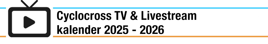 Cyclocross kalender 2025-2026 – Veldrijden op tv en livestream | Alle Wereldbeker, Superprestige, X²O Trofee en Exact Cross wedstrijden, plus dagelijks overzicht welke cross vandaag op tv is